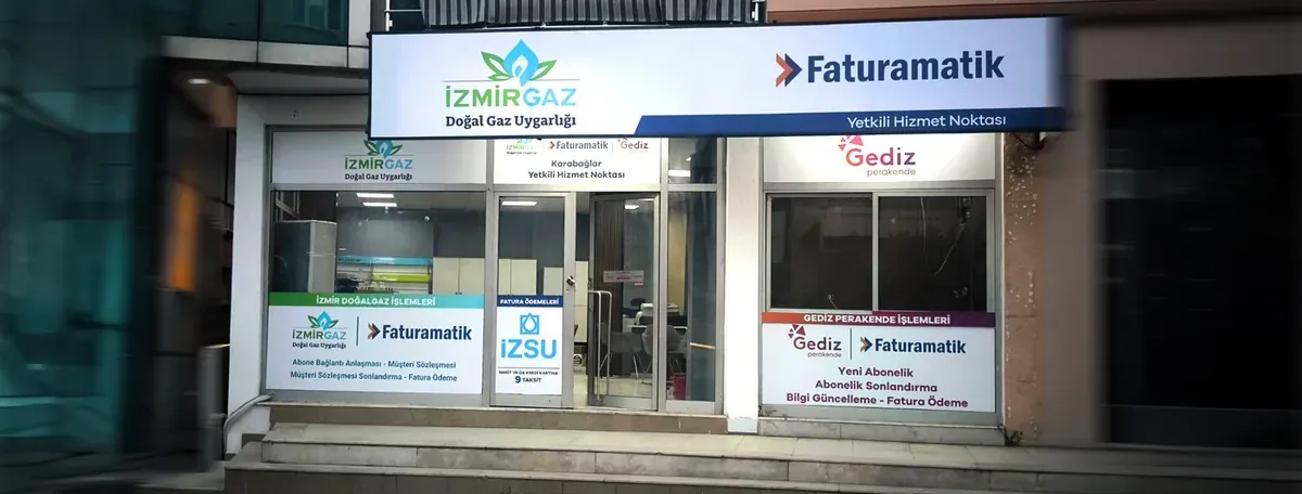 Faturamatik & İzmir Doğal Gaz & Gediz Perakende İzmir Karabağlar Yetkili Noktası