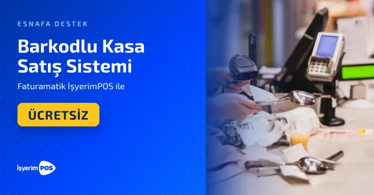 Barkodlu Kasa Satış Sistemi Faturamatik İşyerimPOS ile Ücretsiz